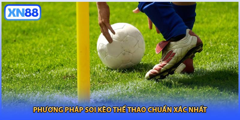 Phương pháp soi kèo thể thao chuẩn xác nhất