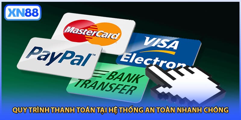 Quy trình thanh toán tại hệ thống an toàn nhanh chóng